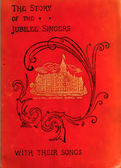 The story of the Jubilee Singers; with their songs