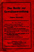Schwantje, Magnus: Das Recht zur Gewaltanwerdung. Verlag Neues Vaterland, 1922. Tysk pjece analyse om retten til magtanvendelse som overlevede nazismens bogbrændinger.
