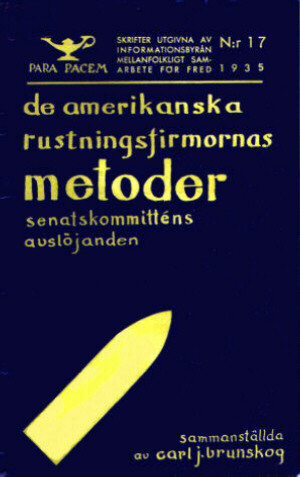 De amerikanska rustningsfirmornas metoder, senatskommitt&eacute;ns avsl&ouml;jande / Sammanst&auml;llda av Carl Brunskog. 